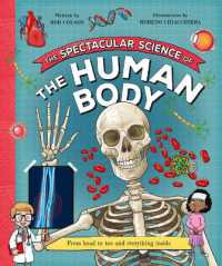 The Spectacular Science of the Human Body (Spectacular Science)