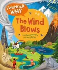 I Wonder Why the Wind Blows : And Other Questions about Our Planet (I Wonder Why)