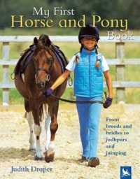 My First Horse and Pony Book : From Breeds and Bridles to Jodhpurs and Jumping (My First Horse and Pony)