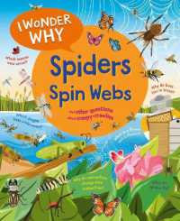 I Wonder Why Spiders Spin Webs : And Other Questions about Creepy Crawlies (I Wonder Why)