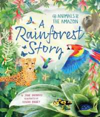 A Rainforest Story : The Animals of the Amazon