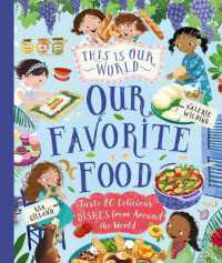 This Is Our World Our Favorite Food : Taste 20 Delicious Dishes from around the World (This Is Our World)