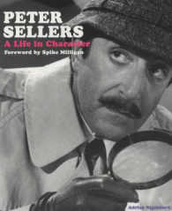Peter Sellers : A Life in Character （Reprint）