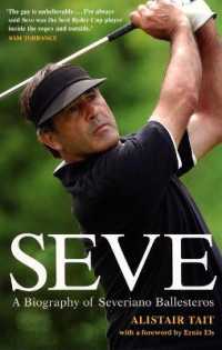 Seve : A Biography of Severiano Ballesteros