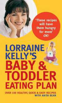 Lorraine Kelly's Baby and Toddler Eating Plan : Over 100 Healthy, Quick and Easy Recipes