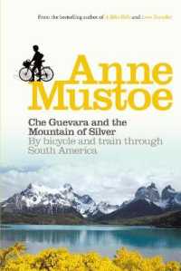 Che Guevara and the Mountain of Silver : By bicycle and train through South America