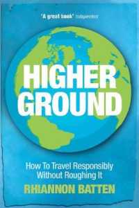 Higher Ground : How to Travel Responsibly without Roughing It -- Paperback / softback