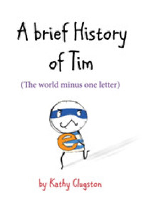 A Brief History of Tim : The World Minus One Letter