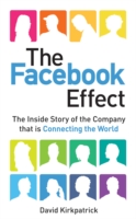 Facebook Effect : The inside Story of the Company That is Connecting the World -- Paperback