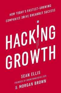 Hacking Growth : How Today's Fastest-Growing Companies Drive Breakout Success