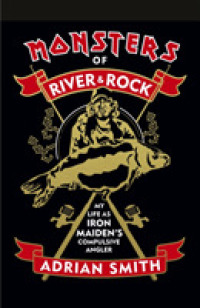 Monsters of River and Rock : My Life as Iron Maiden's Compulsive Angler -- Hardback