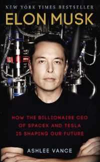 アシュリー・バンス『イーロン・マスク 未来を創る男』（原書）<br>Elon Musk : How the Billionaire CEO of SpaceX and Tesla is Shaping our Future