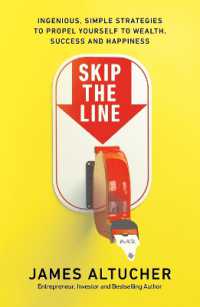 Skip the Line : Ingenious, Simple Strategies to Propel Yourself to Wealth, Success and Happiness
