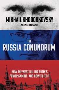 The Russia Conundrum : How the West Fell for Putin's Power Gambit - and How to Fix It