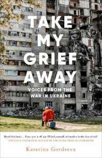 Take My Grief Away : Voices from the War in Ukraine
