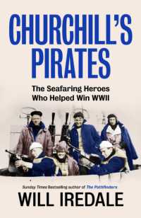 Churchill's Pirates : The Seafaring Heroes Who Helped Win WWII