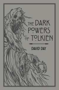 The Dark Powers of Tolkien : An illustrated Exploration of Tolkien's Portrayal of Evil, and the Sources that Inspired his Work from Myth, Literature and History (Tolkien)