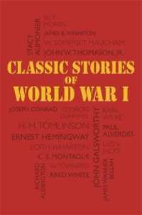 Classic Stories of World War I : Tales of the Great War's Most Heroic and Harrowing Experiences -- Paperback / softback