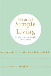 The Art of Simple Living : How to Enjoy the Simple Things in Life