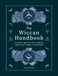 The Wiccan Handbook : A Modern Guide to the Symbols, Spells and Rituals of Witchcraft