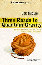 『量子宇宙への３つの道』（原書）<br>Three Roads to Quantum Gravity : A New Understanding of Space, Time and the Universe (Science Masters S.) -- paperback (B format) （NEW ED）