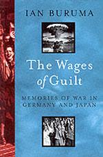 イアン・ブルマ『戦争の記憶：日本人とドイツ人』（原書）<br>Wages of Guilt : Memories of War in Germany and Japan -- paperback (B format) （NEW ED）