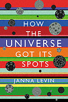 How the Universe Got Its Spots: Diary of a Finite Time in a Finite Spa