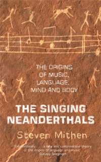 『歌うネアンデルタール：音楽と言語から見るヒトの進化』（原書）<br>The Singing Neanderthals : The Origins of Music, Language, Mind and Body