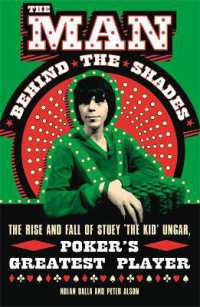 The Man Behind the Shades : The Rise and Fall of Poker's Greatest Player