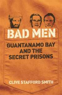 Bad Men : Guantanamo Bay and the Secret Prisons