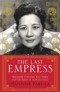 The Last Empress : Madame Chiang Kai-Shek and the Birth of Modern China