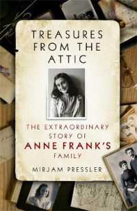 Treasures from the Attic : The Extraordinary Story of Anne Frank's Family