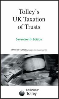 英国における信託と課税（第１７版）<br>Tolley's UK Taxation of Trusts （17 REV ED）
