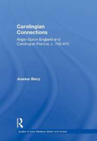 Carolingian Connections : Anglo-Saxon England and Carolingian Francia, c. 750-870 (Studies in Early Medieval Britain and Ireland)