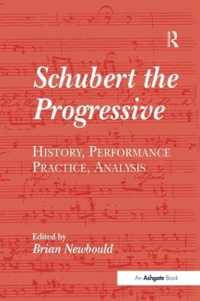 Schubert the Progressive : History, Performance Practice, Analysis