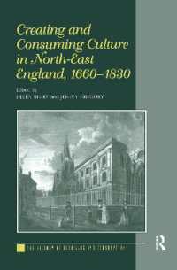 Creating and Consuming Culture in North-East England, 1660-1830 (The History of Retailing and Consumption)