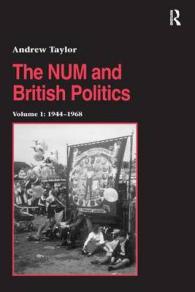 The NUM and British Politics : Volume 1: 1944-1968 (Studies in Labour History)