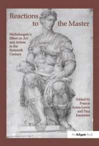 ミケランジェロの１６世紀芸術、芸術家への影響<br>Reactions to the Master : Michelangelo's Effect on Art and Artists in the Sixteenth Century