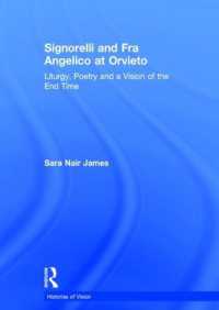 Signorelli and Fra Angelico at Orvieto : Liturgy, Poetry and a Vision of the End Time (Histories of Vision)