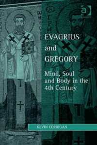 Evagrius and Gregory : Mind, Soul and Body in the 4th Century (Studies in Philosophy and Theology in Late Antiquity)