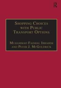 ショッピングと公共交通<br>Shopping Choices with Public Transport Options : An Agenda for the 21st Century (Transport and Society)
