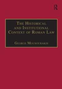 ローマ法の歴史的・制度的背景<br>The Historical and Institutional Context of Roman Law (Laws of the Nations Series)