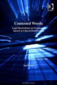 自由主義的民主国家における言論の自由への法的制限<br>Contested Words : Legal Restrictions on Freedom of Speech in Liberal Democracies (Applied Legal Philosophy)