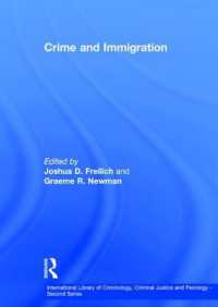 犯罪と移民<br>Crime and Immigration (International Library of Criminology, Criminal Justice and Penology - Second Series)