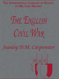 イギリス内戦<br>The English Civil War (The International Library of Essays on Military History)