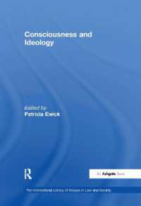 意識とイデオロギーから見た法と社会<br>Consciousness and Ideology (The International Library of Essays in Law and Society)