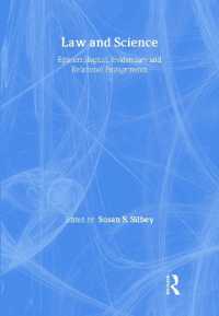 法と科学（全２巻）<br>Law and Science, Volumes I and II : Volume I: Epistemological, Evidentiary, and Relational Engagements Volume II: Regulation of Property, Practices and Products (The International Library of Essays in Law and Society)