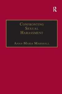 セクシュアル・ハラスメントへの対処：日常生活の法と政治学<br>Confronting Sexual Harassment : The Law and Politics of Everyday Life (Law, Justice and Power)