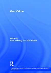 銃犯罪<br>Gun Crime (International Library of Criminology, Criminal Justice and Penology - Second Series)