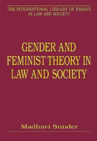 法と社会におけるジェンダーとフェミニズム理論<br>Gender and Feminist Theory in Law and Society (International Library of Essays in Law and Society)